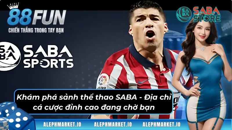 Sảnh thể thao SABA tại Fun88 biến đam mê thành nguồn thu thật