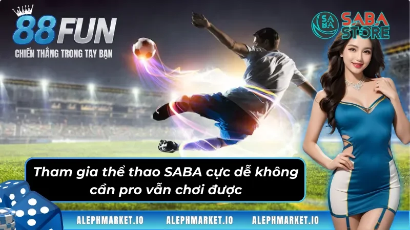 Hướng dẫn chơi thể thao SABA đơn giản mà ai cũng làm được
