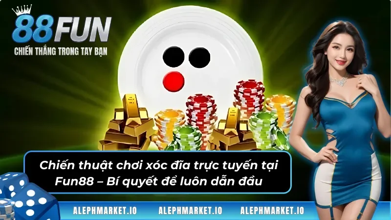 Nắm vững chiến thuật chơi xóc đĩa online từ cao thủ